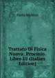 Trattato Di Fisica Nuova: Proemio. Libro III (Italian Edition), Paolo Molteni 