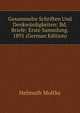 Gesammelte Schriften Und Denkwurdigkeiten: Bd. Briefe; Erste Sammlung. 1891 (German Edition), Helmuth Moltke 