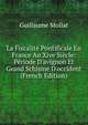 La Fiscalit? Pontificale En France Au Xive Si?cle: P?riode D'avignon Et Grand Schisme D'occident (French Edition), Guillaume Mollat 