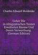 Ueber Die in Altagyptischen Texten Erwahnten Baume Und Deren Verwerthung . (German Edition), Charles Edward Moldenke 