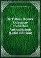 De Tribus Homeri Odysseae Codicibus Antiquissimis (Latin Edition), Philip Christiaan Molhuysen 