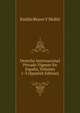 Derecho Internacional Privado Vigente En Espana, Volumes 1-3 (Spanish Edition), Emilio Bravo Y Molto 