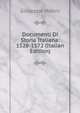 Documenti Di Storia Italiana: 1528-1572 (Italian Edition), Giuseppe Molini 