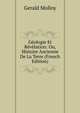 Geologie Et Revelation: Ou, Histoire Ancienne De La Terre (French Edition), Gerald Molloy 