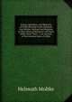 Essays, Speeches, and Memoirs of Field-Marshal Count Helmuth Von Moltke: Holland and Belgium in Their Mutual Relations with Each Other Since Their . I. an Account of the Internal State of Affair, Helmuth Moltke 