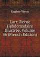 L'art: Revue Hebdomadaire Illustr?e, Volume 56 (French Edition), Eugene Veron 