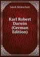 Karl Robert Darwin (German Edition), Moleschott Jacob 