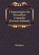 L'Impromptu De Versailles: Com?die (French Edition), Molie?re 