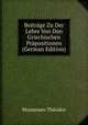 Beitrage Zu Der Lehre Von Den Griechischen Prapositionen (German Edition), Theodor Mommsen 