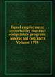 Equal employment opportunity contract compliance program: federal aid contracts Volume 1978, 