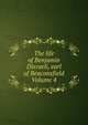 The life of Benjamin Disraeli, earl of Beaconsfield Volume 4, 