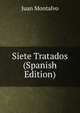Siete Tratados (Spanish Edition), Juan Montalvo 