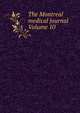 The Montreal medical journal Volume 10, 