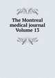 The Montreal medical journal Volume 13, 