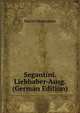 Segantini. Liebhaber-Ausg. (German Edition), Marcel Montandon 