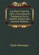 Les Etats-Unis En 1852: Caracteres Et Tendances De La Societe Americaine (French Edition), Emile Montegut 
