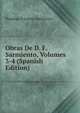 Obras De D. F. Sarmiento, Volumes 3-4 (Spanish Edition), Domingo Faustino Sarmiento 