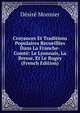 Croyances Et Traditions Populaires Recueillies Dans La Franche-Comte: Le Lyonnais, La Bresse, Et Le Bugey (French Edition), Desire Monnier 