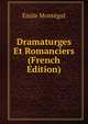 Dramaturges Et Romanciers (French Edition), Emile Montegut 