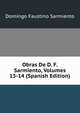 Obras De D. F. Sarmiento, Volumes 13-14 (Spanish Edition), Domingo Faustino Sarmiento 