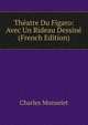 Theatre Du Figaro: Avec Un Rideau Dessine (French Edition), Monselet Charles 
