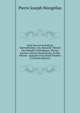 Essai Sur Les Irritations Intermittentes: Ou, Nouvelle Th?orie Des Maladies P?riodiques, Fi?vres Larv?es, Fi?vres Pernicieuses, Et Des Fi?vres . Appuy?e D'un Grand Nombre D (French Edition), Pierre Joseph Mongellaz 