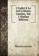 I Codici E Le Arti a Monte Cassino, Vol. 1 (Italian Edition), Montecassino 