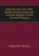 L'?tat De Paris En 1789: ?tudes Et Documents Sur L'ancien R?gime ? Paris (French Edition), Hippolyte Monin 