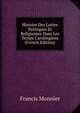Histoire Des Luttes Politiques Et Religieuses Dans Les Temps Carolingiens (French Edition), Francis Monnier 