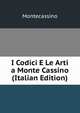 I Codici E Le Arti a Monte Cassino (Italian Edition), Montecassino 