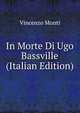In Morte Di Ugo Bassville (Italian Edition), Vincenzo Monti 