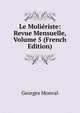 Le Molieriste: Revue Mensuelle, Volume 5 (French Edition), Georges Monval 