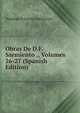 Obras De D.F. Sarmiento ., Volumes 26-27 (Spanish Edition), Domingo Faustino Sarmiento 