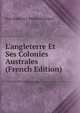 L'angleterre Et Ses Colonies Australes (French Edition), Jean Baptiste J. Emile Montegut 