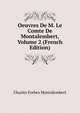 Oeuvres De M. Le Comte De Montalembert, Volume 2 (French Edition), Montalembert Charles Forbes 