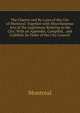The Charter and By-Laws of the City of Montreal: Together with Miscellaneous Acts of the Legislature Relating to the City: With an Appendix. Compiled, . and Codified, by Order of the City Council, Montreal 