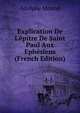 Explication De L'?pitre De Saint Paul Aux Eph?siens (French Edition), Adolphe Monod 