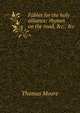 Fables for the holy alliance: rhymes on the road, &c., &c., Thomas Moore 