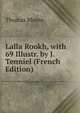 Lalla Rookh, with 69 Illustr. by J. Tenniel (French Edition), Thomas Moore 