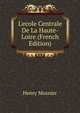 L'ecole Centrale De La Haute-Loire (French Edition), Henry Mosnier 