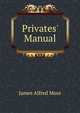 Privates' Manual, James Alfred Moss 