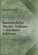 Saemmtliche Werke, Volume 5 (German Edition), Julius Mosen 