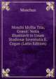 Moschi Idyllia Tria, Gr?ce: Notis Illustravit in Usum Studios? Juventutis E. Cogan (Latin Edition), Moschus 