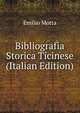 Bibliografia Storica Ticinese (Italian Edition), Emilio Motta 