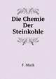 Die Chemie Der Steinkohle, F. Muck 