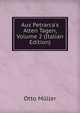Aus Petrarca's Alten Tagen, Volume 2 (Italian Edition), Otto Muller 