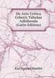 De Arte Critica Cebetis Tabulae Adhibenda (Latin Edition), Karl Konrad Mueller 