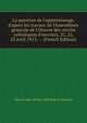 La question de l'apprentissage, d'apres les travaux de l'Assemblees generale de l'Oeuvre des cercles catholiques d'ouvriers, 21, 22, 23 avril 1913. -- (French Edition), Oeuvre des cercles catholiqu d'ouvriers 