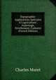 Topographie: Applications Sp?ciales ? L'agriculture; Arpentage, Nivellement, Cadastre (French Edition), Charles Muret 