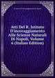 Atti Del R. Istituto D'incoraggiamento Alle Scienze Naturali Di Napoli, Volume 6 (Italian Edition), R Istituto D'incoraggiamento Di Napoli 